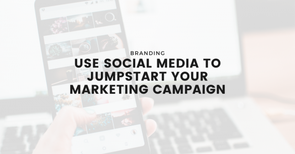 Use Social Media To Jumpstart Your Marketing Campaign